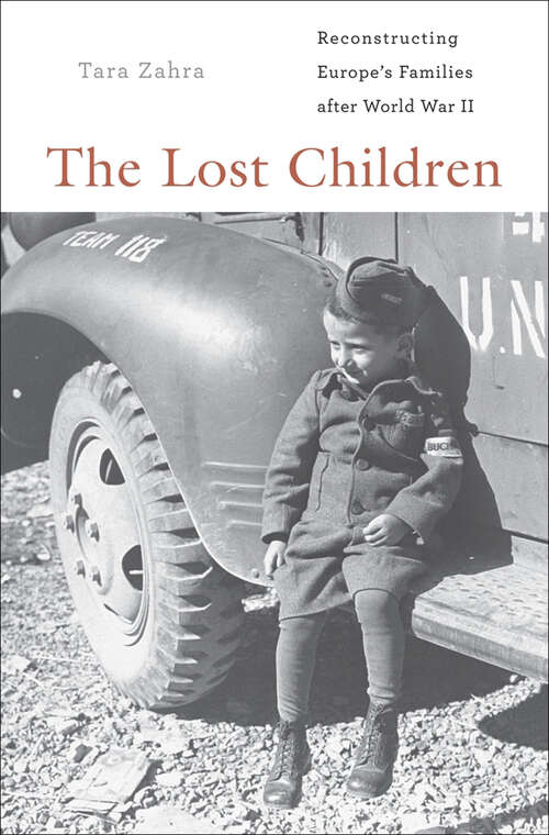 Book cover of The Lost Children: Reconstructing Europe's Families after World War II