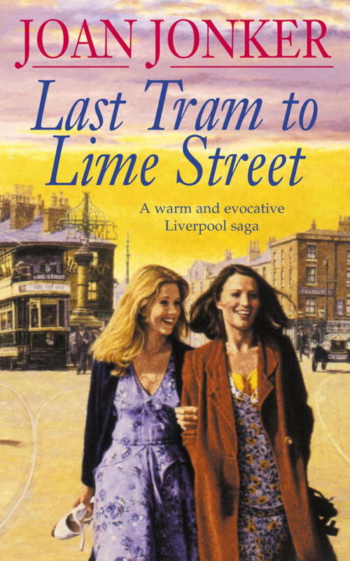 Book cover of Last Tram to Lime Street: A moving saga of love and friendship from the streets of Liverpool (Molly and Nellie series, Book 2)