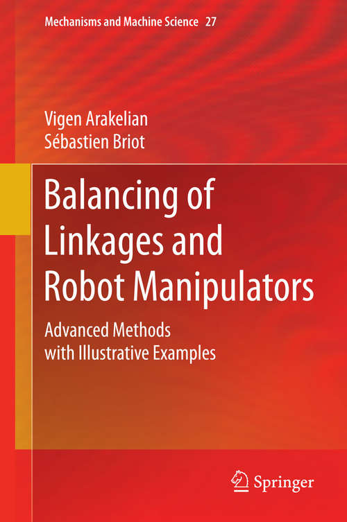 Book cover of Balancing of Linkages and Robot Manipulators: Advanced Methods with Illustrative Examples (2015) (Mechanisms and Machine Science #27)