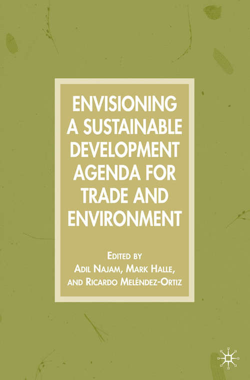 Book cover of Envisioning a Sustainable Development Agenda for Trade and Environment (2007)