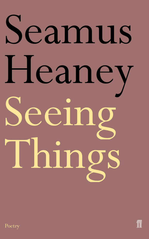 Book cover of Seeing Things: Poems (Main)