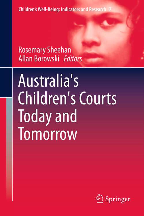 Book cover of Australia's Children's Courts Today and Tomorrow (2013) (Children’s Well-Being: Indicators and Research)