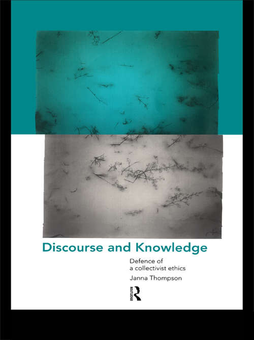 Book cover of Discourse and Knowledge: Defence of a Collectivist Ethics