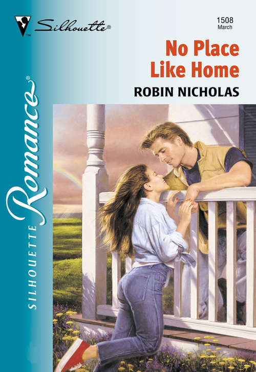 Book cover of No Place Like Home (ePub First edition) (Mills And Boon Silhouette Ser. #1508)