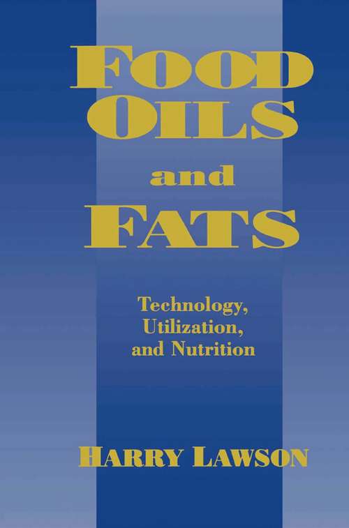 Book cover of Food Oils and Fats: Technology, Utilization and Nutrition (1995)