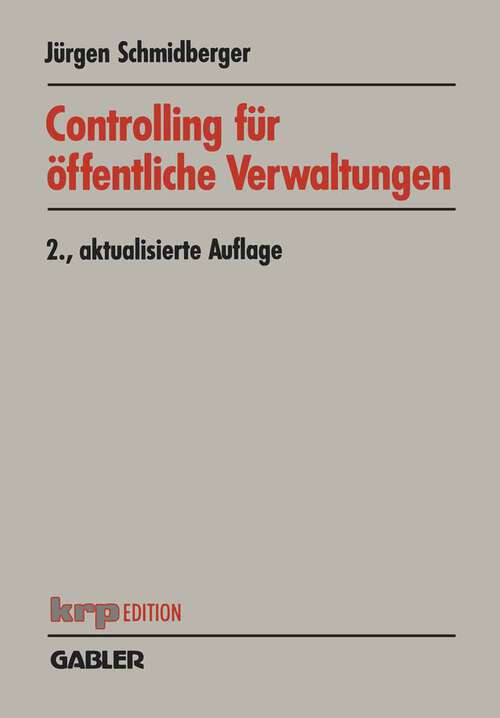 Book cover of Controlling für öffentliche Verwaltungen: Funktionen — Aufgabenfelder — Instrumente (2. Aufl. 1994) (krp-Sonderhefte)