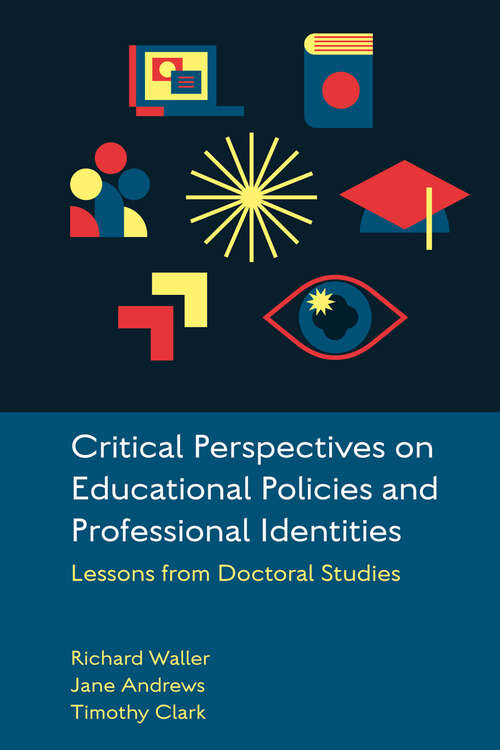 Book cover of Critical Perspectives on Educational Policies and Professional Identities: Lessons from Doctoral Studies