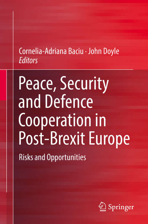 Book cover of Peace, Security and Defence Cooperation in Post-Brexit Europe: Risks and Opportunities (1st ed. 2019)