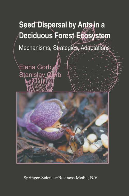 Book cover of Seed Dispersal by Ants in a Deciduous Forest Ecosystem: Mechanisms, Strategies, Adaptations (2003)