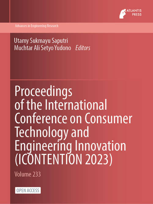 Book cover of Proceedings of the International Conference on Consumer Technology and Engineering Innovation (2024) (Advances in Engineering Research #233)