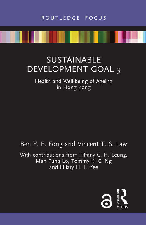 Book cover of Sustainable Development Goal 3: Health and Well-being of Ageing in Hong Kong (Routledge Focus on Public Governance in Asia)