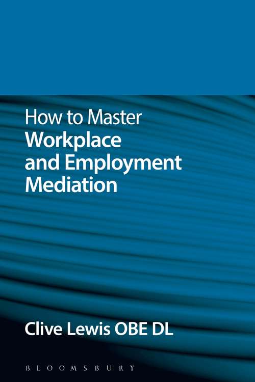 Book cover of How to Master Workplace and Employment Mediation (How To...)