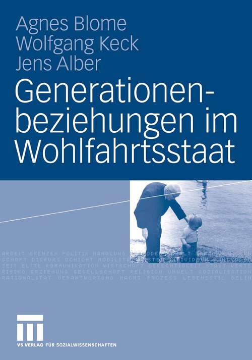 Book cover of Generationenbeziehungen im Wohlfahrtsstaat: Lebensbedingungen und Einstellungen von Altersgruppen im internationalen Vergleich (2008)