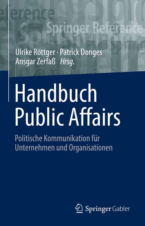 Book cover of Handbuch Public Affairs: Politische Kommunikation für Unternehmen und Organisationen (1. Aufl. 2021) (Springer Reference Wirtschaft Ser.)