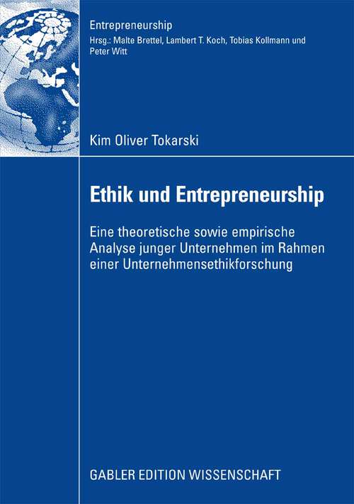 Book cover of Ethik und Entrepreneurship: Eine theoretische sowie empirische Analyse junger Unternehmen im Rahmen einer Unternehmensethikforschung (2009) (Entrepreneurship)