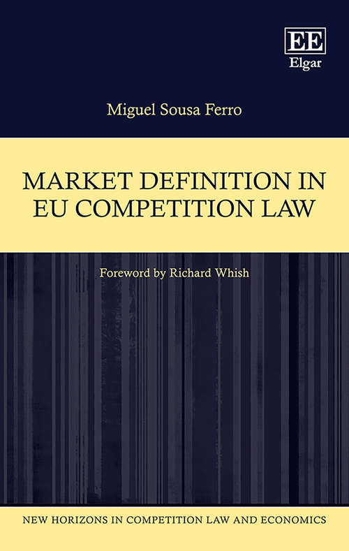 Book cover of Market Definition in EU Competition Law (New Horizons in Competition Law and Economics series)