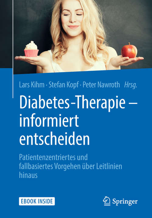 Book cover of Diabetes-Therapie – informiert entscheiden: Patientenzentriertes und fallbasiertes Vorgehen über Leitlinien hinaus (1. Aufl. 2018)