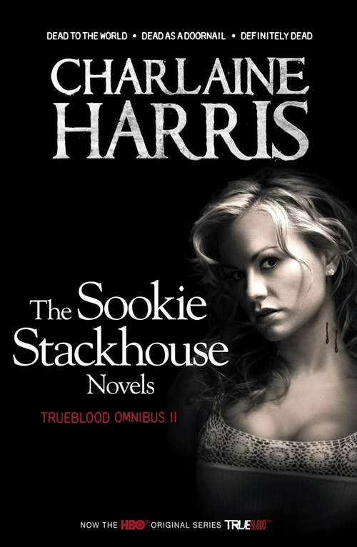 Book cover of True Blood Omnibus II: Dead to the World, Dead as a Doornail, Definitely Dead (Sookie Stackhouse)