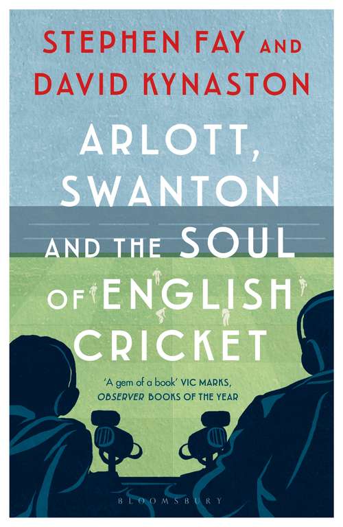 Book cover of Arlott, Swanton and the Soul of English Cricket