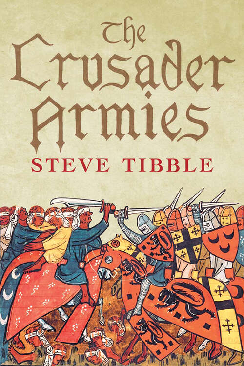 Book cover of The Crusader Armies: 1099†“1187