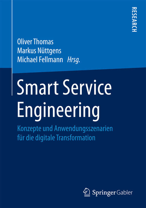 Book cover of Smart Service Engineering: Konzepte und Anwendungsszenarien für die digitale Transformation