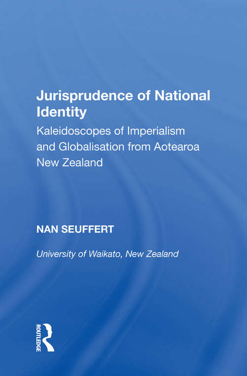 Book cover of Jurisprudence of National Identity: Kaleidoscopes of Imperialism and Globalisation from Aotearoa New Zealand