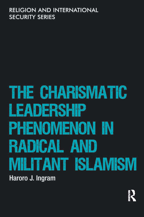 Book cover of The Charismatic Leadership Phenomenon in Radical and Militant Islamism (Religion and International Security)