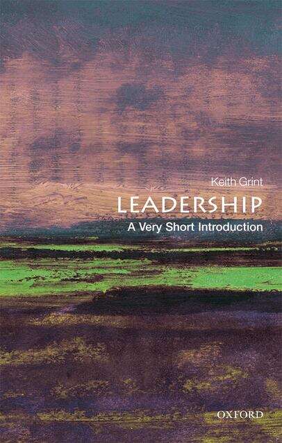 Book cover of Leadership: A Very Short Introduction (Very Short Introductions Ser.)