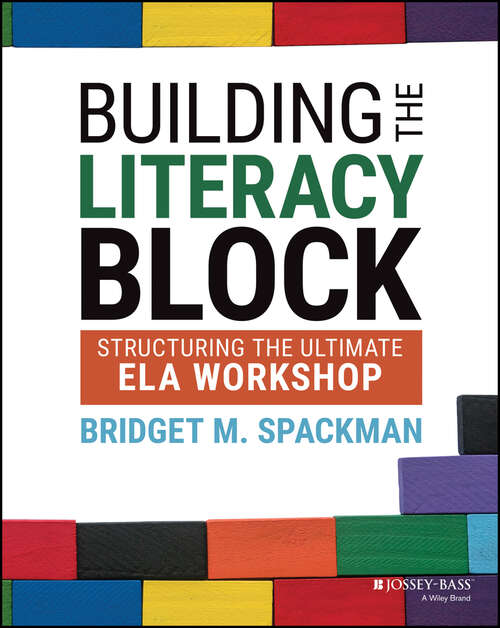 Book cover of Building the Literacy Block: Structuring the Ultimate ELA Workshop