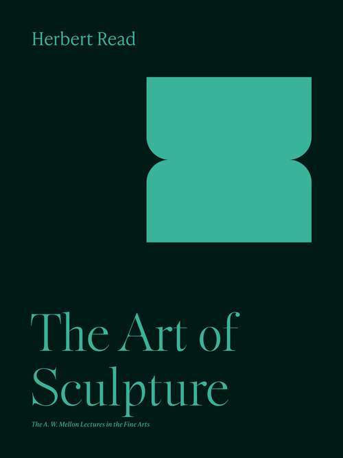 Book cover of The Art of Sculpture (The A. W. Mellon Lectures in the Fine Arts #3)