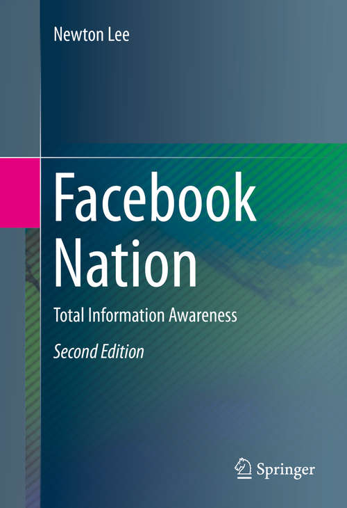 Book cover of Facebook Nation: Total Information Awareness (2nd ed. 2014)