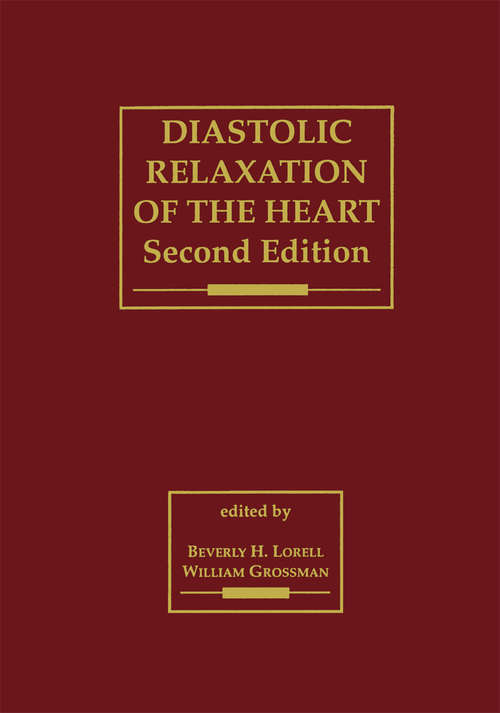 Book cover of Diastolic Relaxation of the Heart: The Biology of Diastole in Health and Disease (2nd ed. 1994)