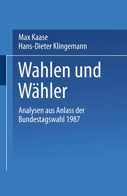 Book cover of Wahlen und Wähler: Analysen aus Anlaß der Bundestagswahl 1987 (1. Aufl. 1990) (Schriften des Otto-Stammer-Zentrums im Otto-Suhr-Institut der Freien Universität Berlin)