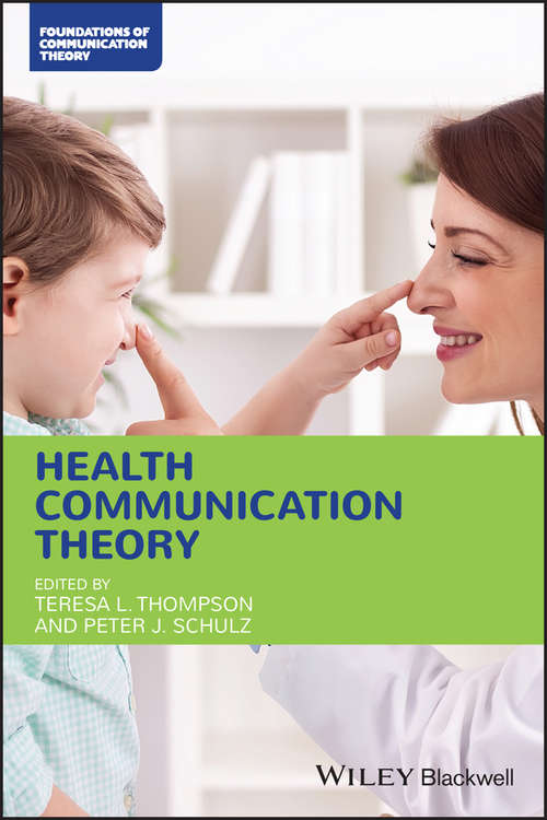 Book cover of Health Communication Theory (Foundations of Communication Theory Series)