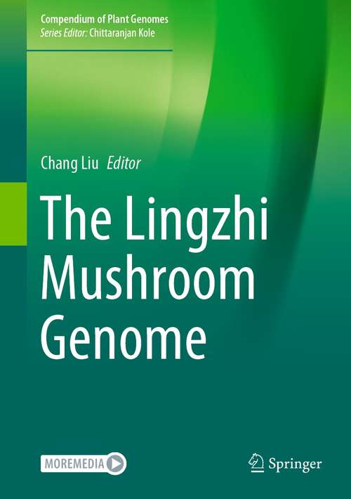 Book cover of The Lingzhi Mushroom Genome (1st ed. 2021) (Compendium of Plant Genomes)