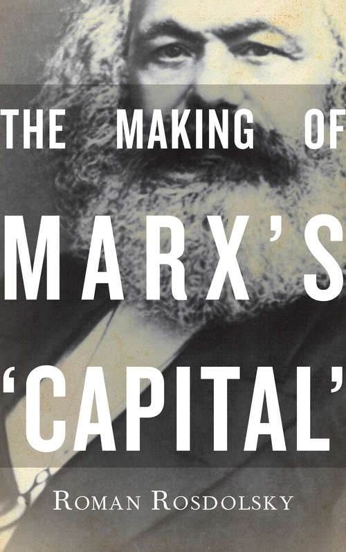 Book cover of The Making of Marx's Capital Volume 1