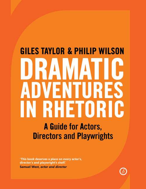 Book cover of Dramatic Adventures in Rhetoric: A Guide for Actors, Directors and Playwrights (The Actor's Toolkit)