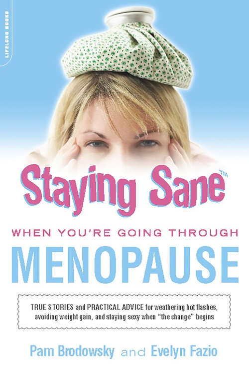 Book cover of Staying Sane When You're Going Through Menopause (Staying Sane Ser.)