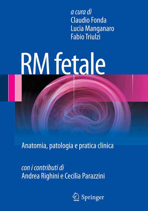 Book cover of RM fetale: Anatomia, patologia e pratica clinica (2013)