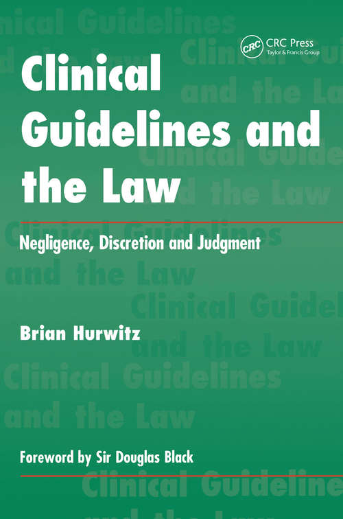 Book cover of Clinical Guidelines and the Law: Negligence, Discretion, and Judgement