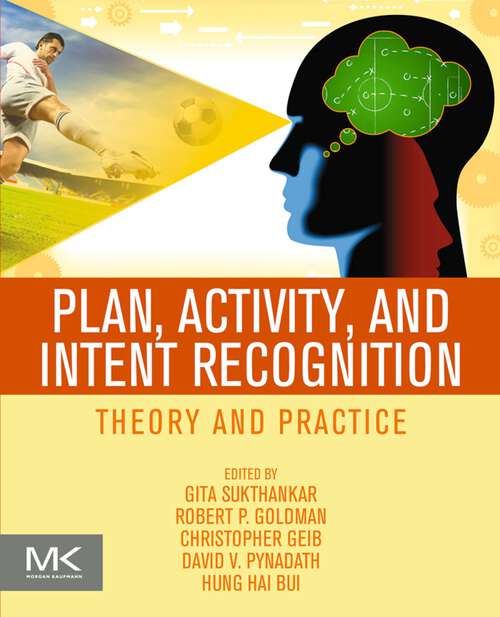 Book cover of Plan, Activity, and Intent Recognition: Theory and Practice