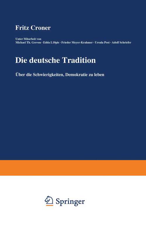 Book cover of Die deutsche Tradition: Über die Schwierigkeiten, Demokratie zu leben (1975)