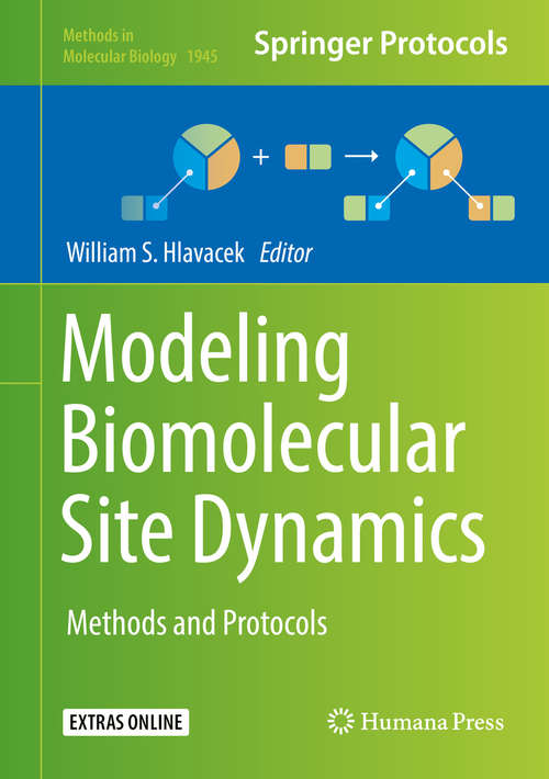 Book cover of Modeling Biomolecular Site Dynamics: Methods and Protocols (1st ed. 2019) (Methods in Molecular Biology #1945)