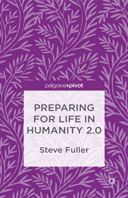 Book cover of Preparing for Life in Humanity 2.0 (2013)