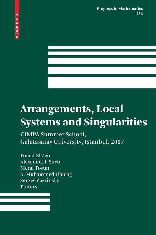 Book cover of Arrangements, Local Systems and Singularities: CIMPA Summer School, Galatasaray University, Istanbul, 2007 (2010) (Progress in Mathematics #283)