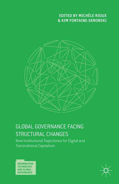 Book cover of Global Governance Facing Structural Changes: New Institutional Trajectories for Digital and Transnational Capitalism (1st ed. 2015) (Information Technology and Global Governance)