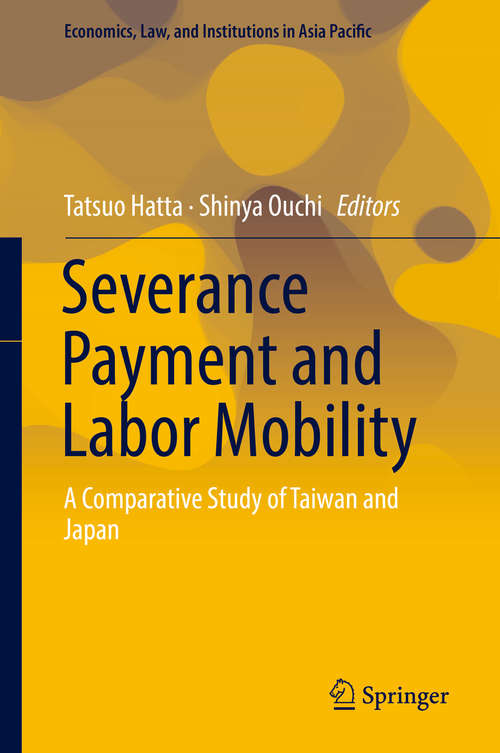 Book cover of Severance Payment and Labor Mobility: A Comparative Study Of Taiwan And Japan (Economics, Law, and Institutions in Asia Pacific)