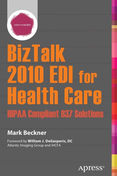 Book cover of BizTalk 2010 EDI for Health Care: HIPAA Compliant 837 Solutions (1st ed.)