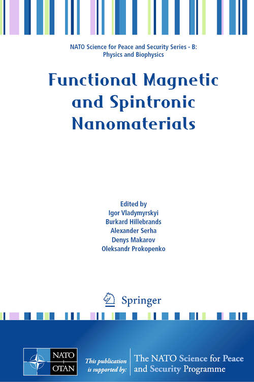 Book cover of Functional Magnetic and Spintronic Nanomaterials (2024) (NATO Science for Peace and Security Series B: Physics and Biophysics)