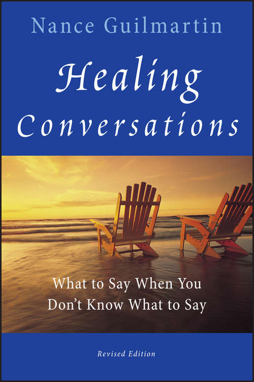 Book cover of Healing Conversations: What to Say When You Don't Know What to Say (Revised Edition)